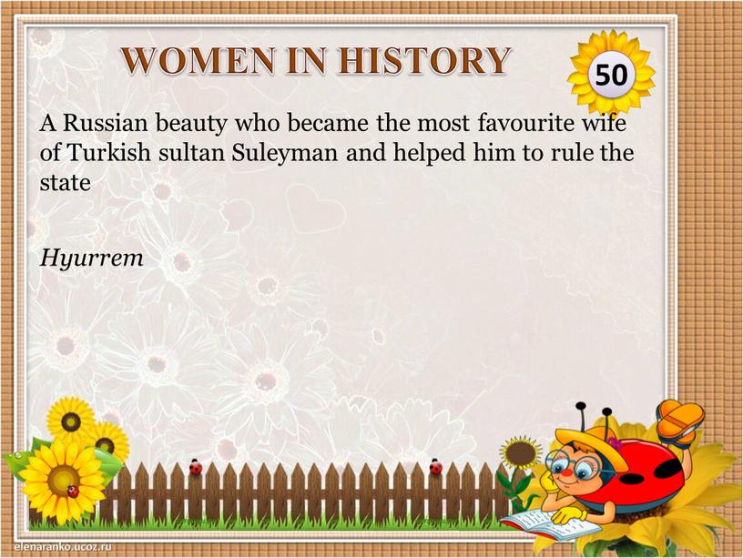 Hyurrem A Russian beauty who became the most favourite wife of