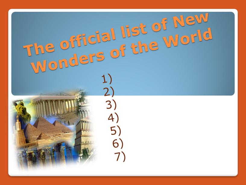The official list of New Wonders of the