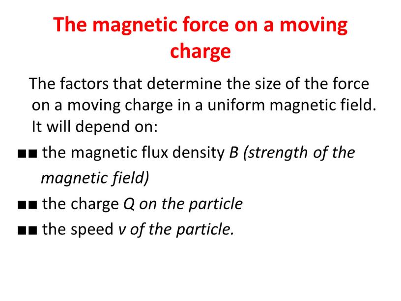 The magnetic force on a moving charge