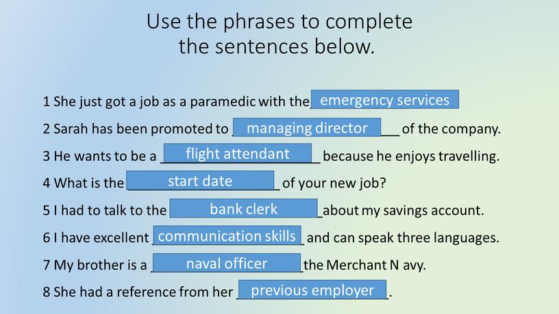 Use the phrases to complete the sentences below