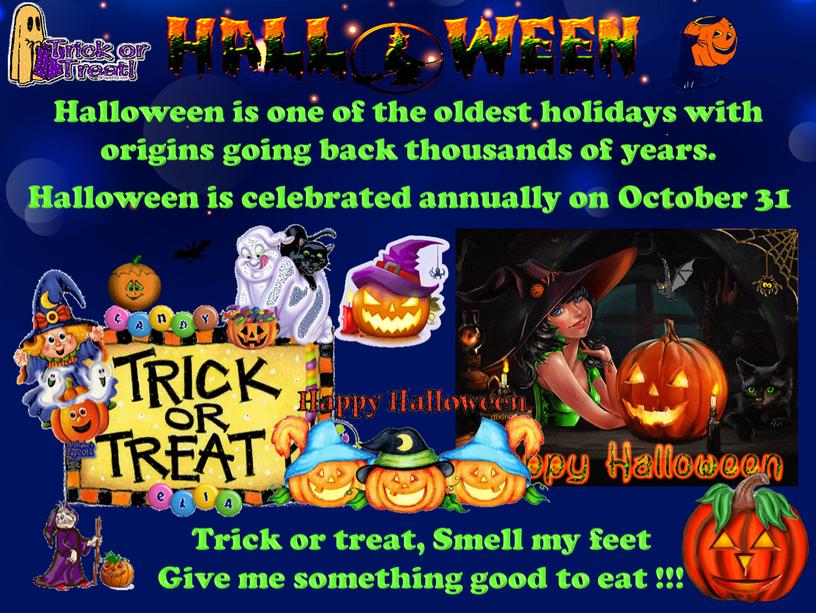 Halloween is one of the oldest holidays with origins going back thousands of years