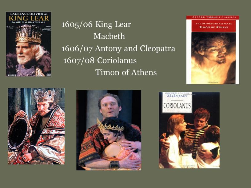 King Lear Macbeth 1606/07