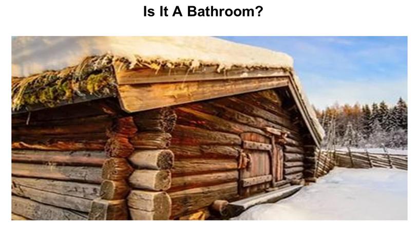 Is It A Bathroom?