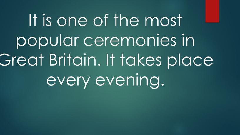 It is one of the most popular ceremonies in