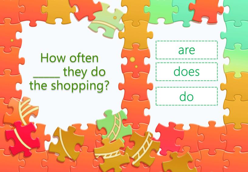 How often _____ they do the shopping? are do does