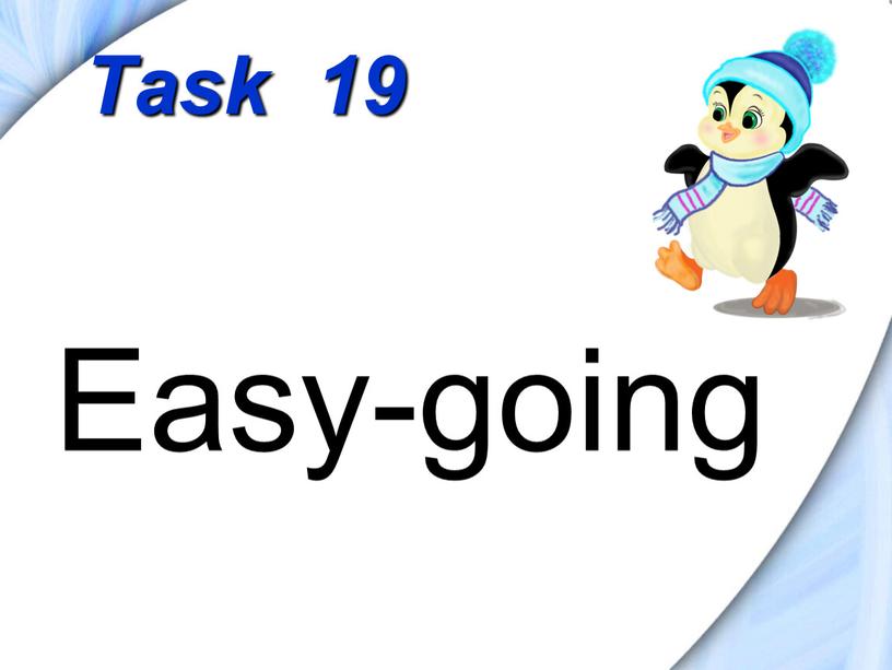 Task 19 Easy-going