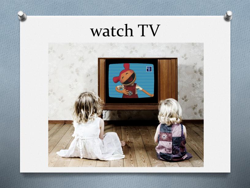 watch TV