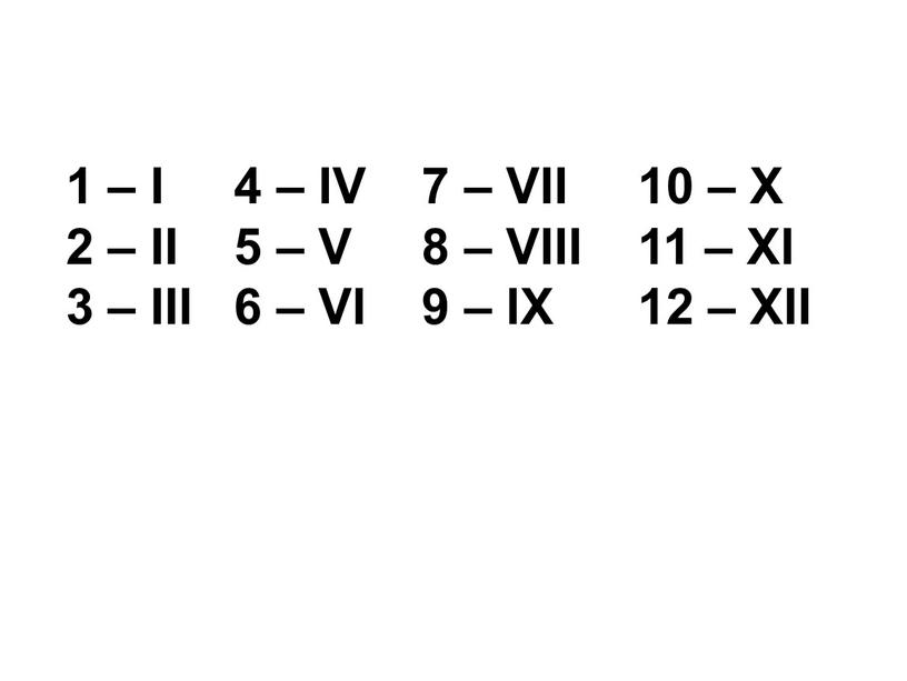 I 4 – IV 7 – VII 10 –