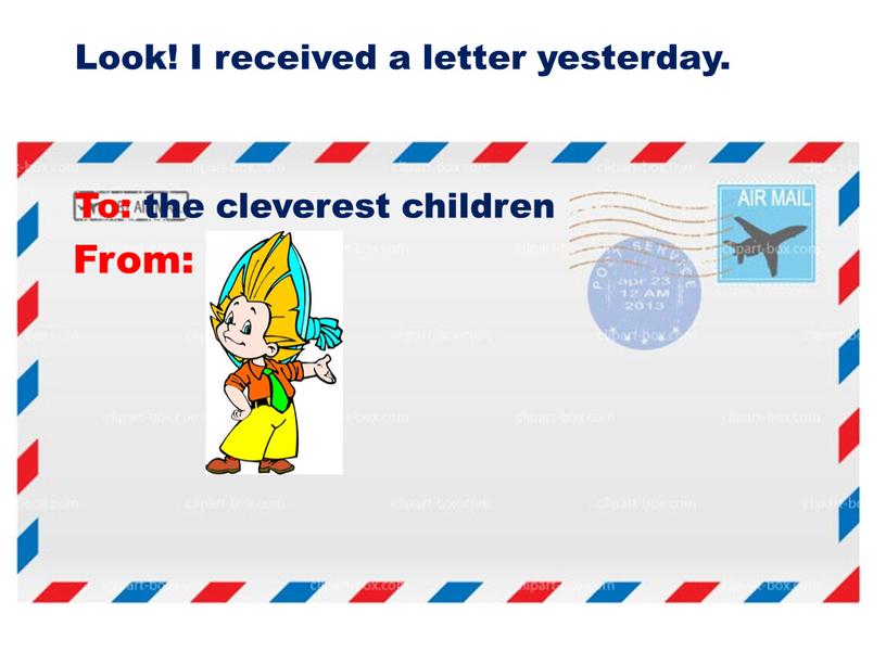 From: To: the cleverest children