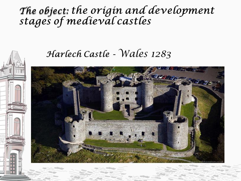 The object: the origin and development stages of medieval castles