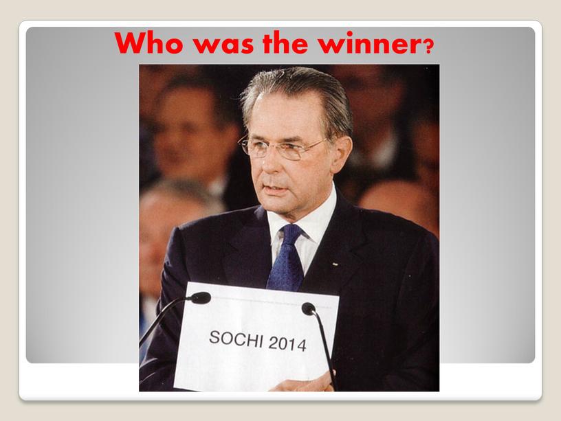 Who was the winner?