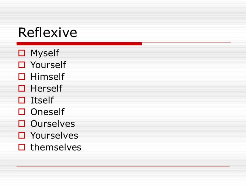 Reflexive Myself Yourself Himself