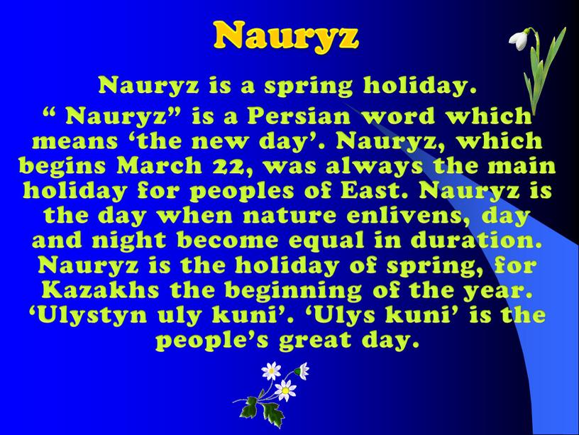 Nauryz Nauryz is a spring holiday