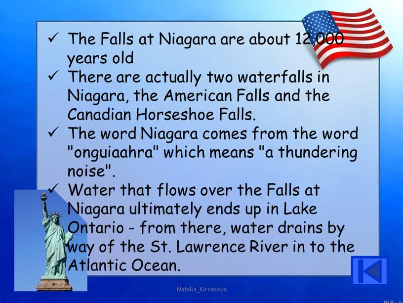 The Falls at Niagara are about 12,000 years old