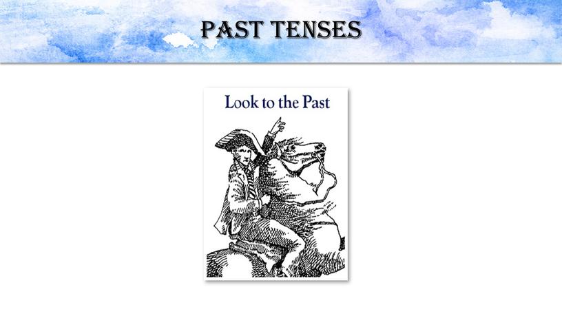 Past Tenses