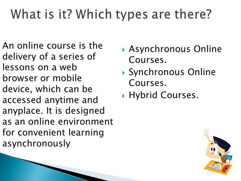 Asynchronous Online Courses. Synchronous