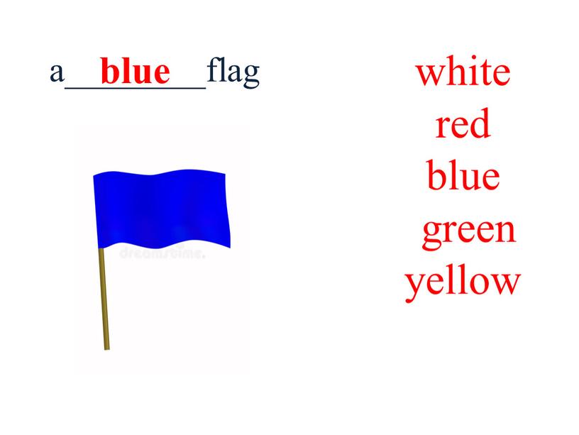 white red blue green yellow a________flag blue