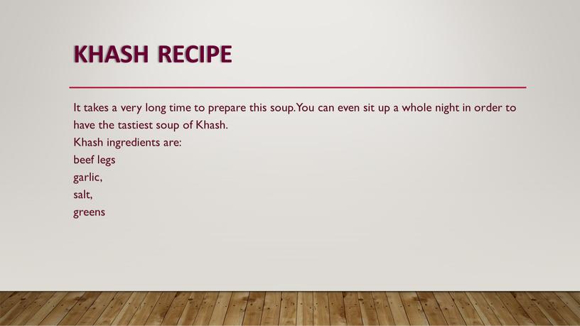 KHASH RECIPE It takes a very long time to prepare this soup