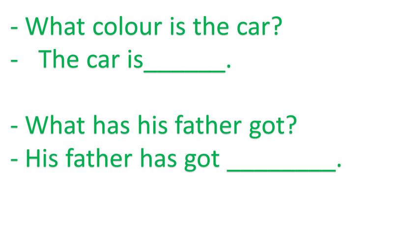 What colour is the car? The car is______