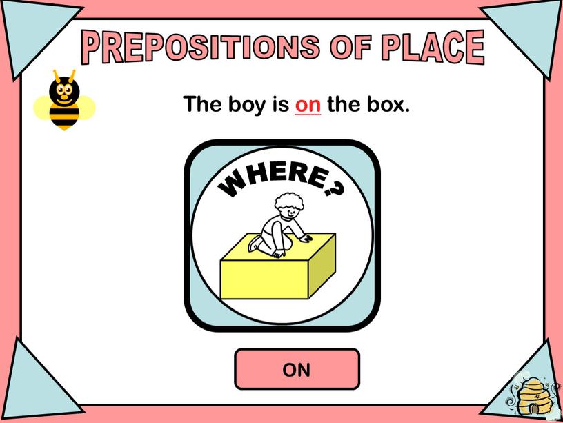 PREPOSITIONS OF PLACE ON WHERE?