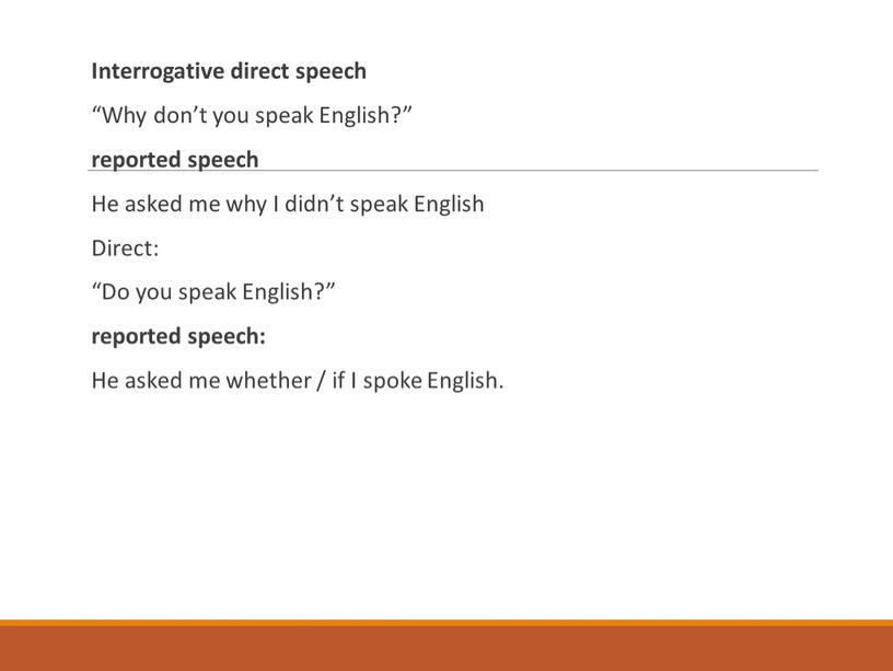 Interrogative direct speech “Why don’t you speak