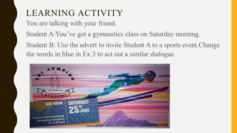 Learning activity You are talking with your friend
