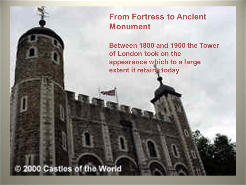 From Fortress to Ancient Monument