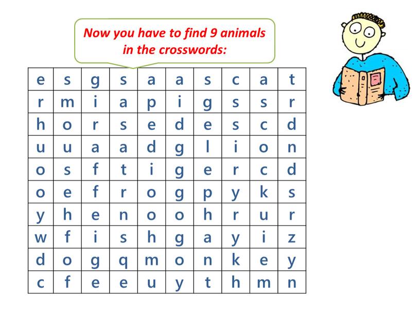 Now you have to find 9 animals in the crosswords: