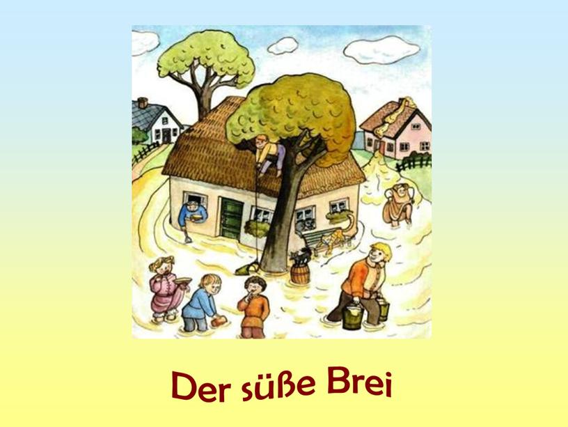 Der süße Brei