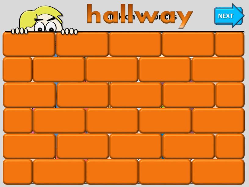 Click on the bricks hallway CHECK