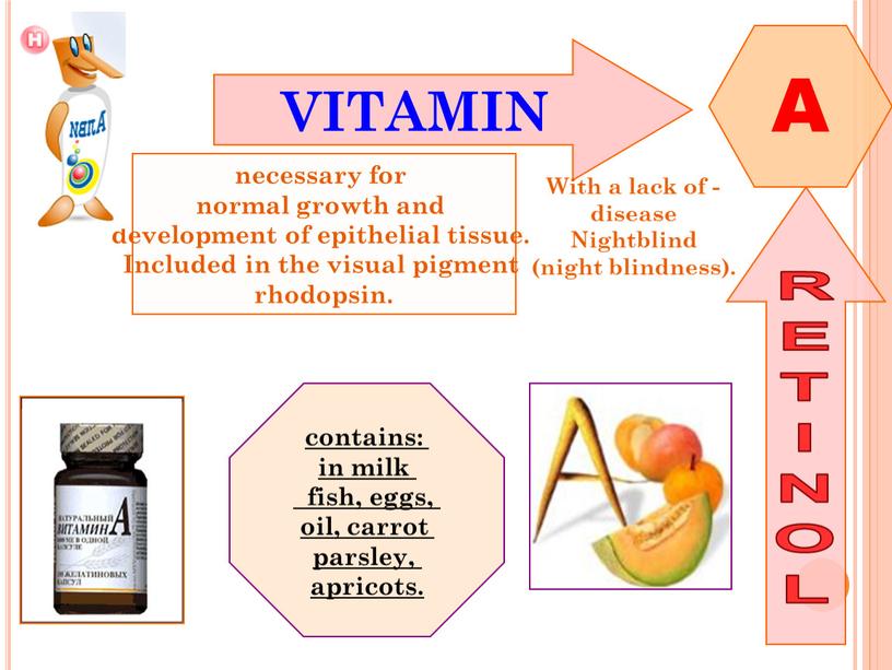 VITAMIN A RETINOL necessary for normal growth and development of epithelial tissue