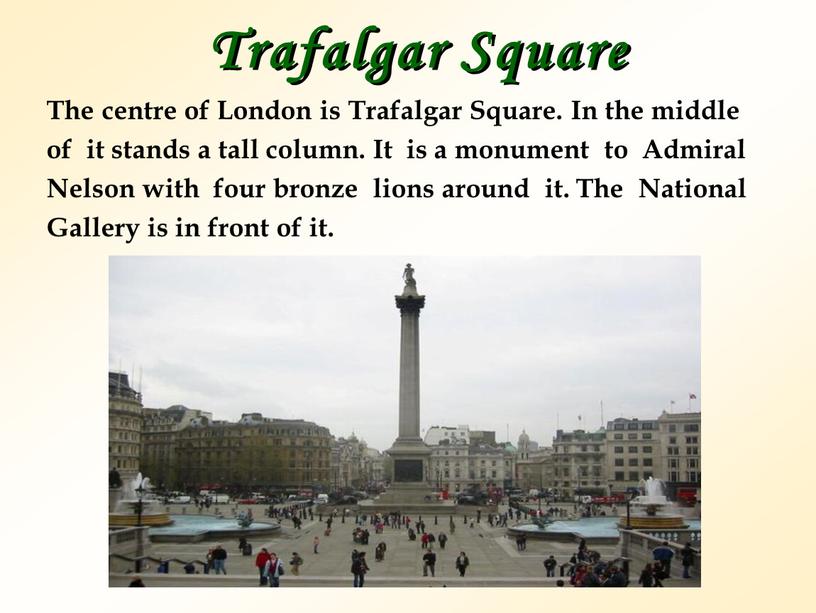 Trafalgar Square The centre of