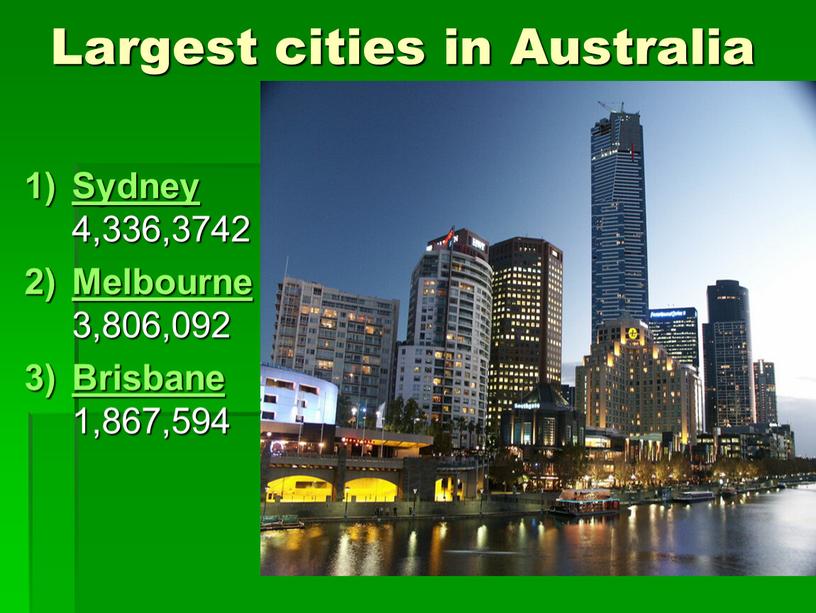 Largest cities in Australia Sydney 4,336,3742