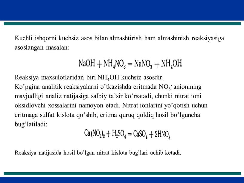 Kuchli ishqorni kuchsiz asos bilan almashtirish ham almashinish reaksiyasiga asoslangan masalan: