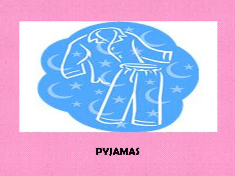 PYJAMAS