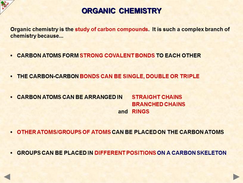 ORGANIC CHEMISTRY Organic chemistry is the study of carbon compounds