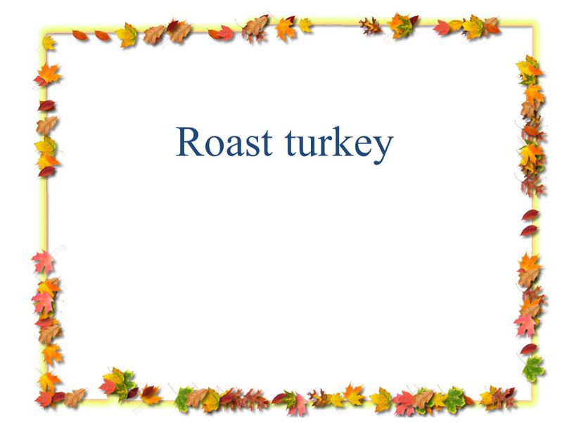 Roast turkey