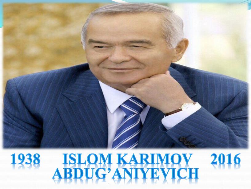 Islom Karimov 2016 Abdug’aniyevich