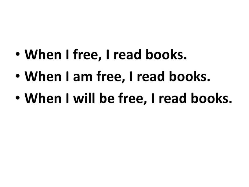 When I free, I read books. When