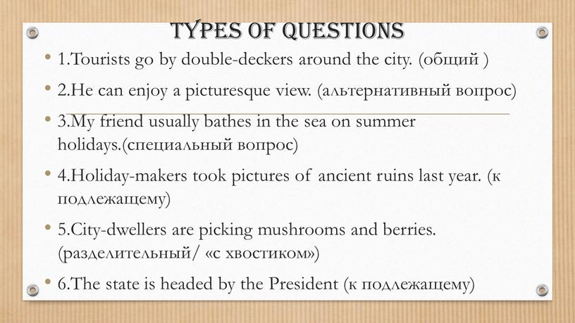 TYPES OF QUESTIONS 1.Tourists go by double-deckers around the city