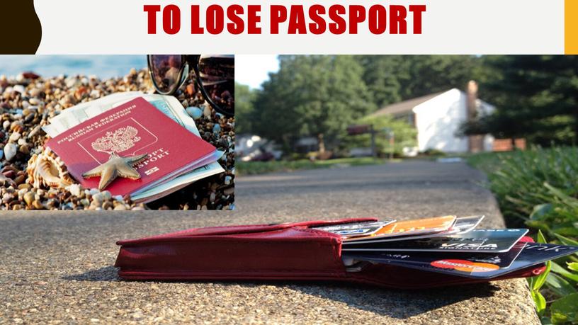 To lose passport