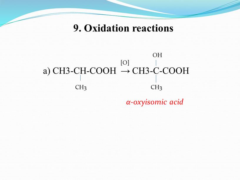 Oxidation reactions a) CH3-CH-COOH →
