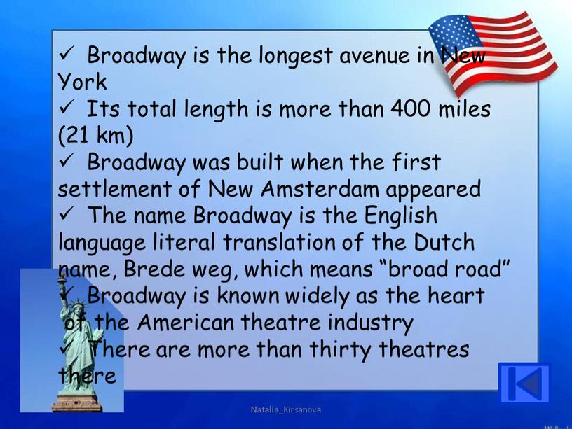 Broadway is the longest avenue in