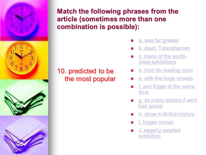 Match the following phrases from the article (sometimes more than one combination is possible): 10