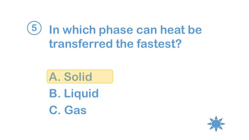 In which phase can heat be transferred the fastest?