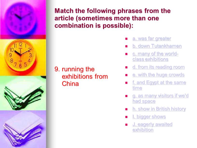 Match the following phrases from the article (sometimes more than one combination is possible): 9