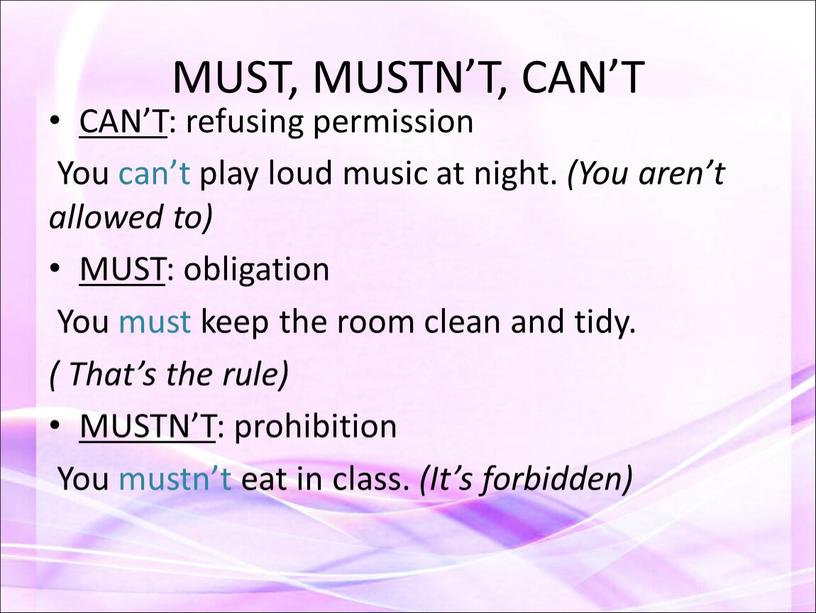 MUST, MUSTN’T, CAN’T CAN’T : refusing permission