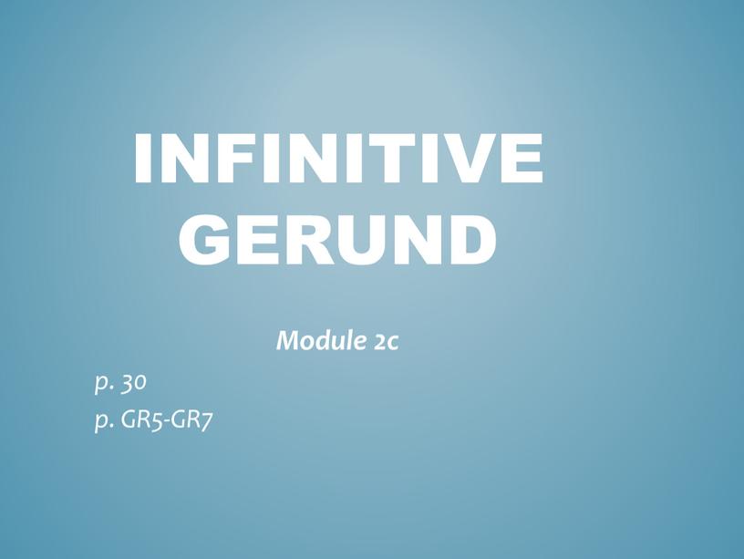 Infinitive Gerund Module 2c p
