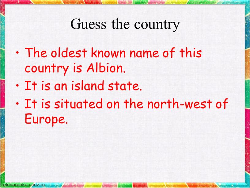 Guess the country The oldest known name of this country is