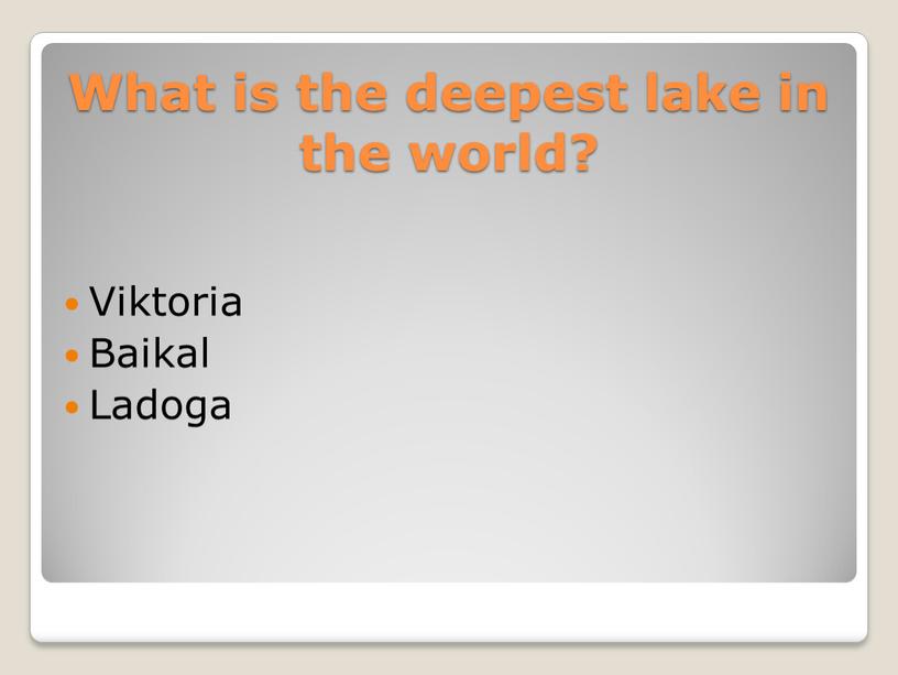 What is the deepest lake in the world?